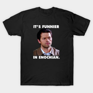 Supernatural Funnier In Enochian T-Shirt